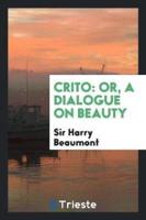 Crito: or, A Dialogue on Beauty