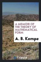 A Memoir of the Theory of Mathematical Form