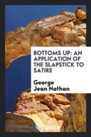 Bottoms Up: An Application of the Slapstick to Satire