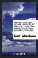 Nervous and Mental Disease Monograph Series, No. 15; Dreams and Myths: A Study in Race Psychology