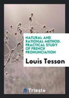 Natural and Rational Method. Practical Study of French Pronunciation