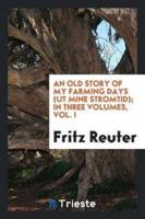 An old story of my farming days (Ut mine Stromtid); In three volumes, vol. I
