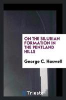 On the Silurian Formation in the Pentland Hills