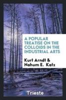 A Popular Treatise on the Colloids in the Industrial Arts