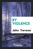 By Violence