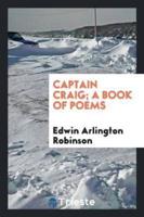 Captain Craig; a book of poems