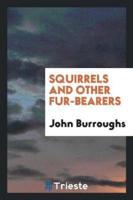 Squirrels and Other Fur-Bearers