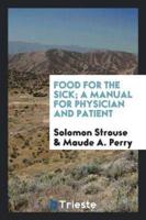 Food for the Sick; A Manual for Physician and Patient