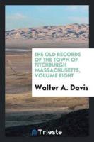 The old records of the town of Fitchburgh  Massachusetts, Volume eight