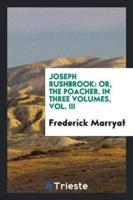 Joseph Rushbrook: or, The poacher. In three volumes, vol. III