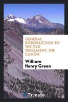 General introduction to the Old Testament; the canon
