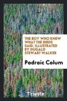 The Boy Who Knew What the Birds Said, Illustrated by Dugald Stewart Walker