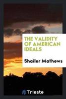 The validity of American ideals
