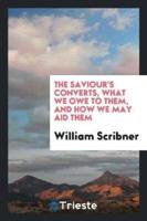 The Saviour's converts, what we owe to them, and how we may aid them