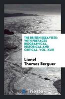 The British Essayists: With Prefaces Biographical, Historical and Critical. Vol. XLIII