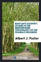 Bunyan's Country: Studies in the Bedfordshire Topography of The Pilgrim's Progress