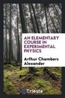 An Elementary Course in Experimental Physics