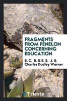 Fragments from Fï¿½nelon Concerning Education