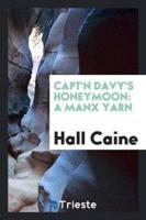 Capt'n Davy's Honeymoon: A Manx Yarn