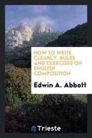 How to Write Clearly. Rules and Exercises on English Composition