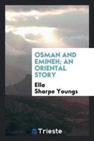 Osman and Emineh; An Oriental Story