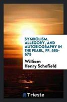 Symbolism, Allegory, and Autobiography in The Pearl, pp. 585-675