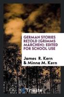 German Stories Retold (Grimms Mï¿½rchen)