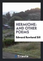 Hermione: And Other Poems