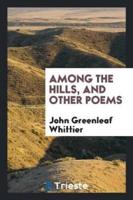 Among the Hills, and Other Poems