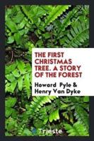 The First Christmas Tree. A Story of the Forest