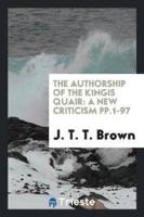 The Authorship of the Kingis Quair: A New Criticism pp.1-97