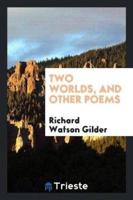 Two Worlds, and Other Poems