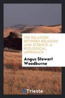 The Relation Between Religion and Science: A Biological Approach