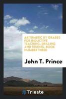Arithmetic by Grades for Inductive Teaching, Drilling and Testing. Book Number Three