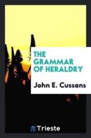 The Grammar of Heraldry