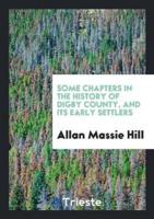 Some Chapters in the History of Digby County, and Its Early Settlers