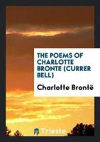 The Poems of Charlotte Bronte (Currer Bell)
