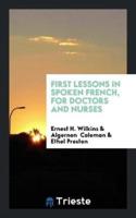 First Lessons in Spoken French, for Doctors and Nurses