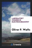 Laboratory Course in Electrochemistry