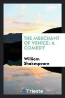 The Merchant of Venice: A Comedy