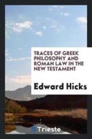 Traces of Greek Philosophy and Roman Law in the New Testament