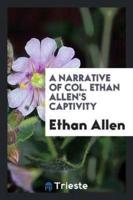 A Narrative of Col. Ethan Allen's Captivity