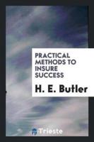 Practical Methods to Insure Success