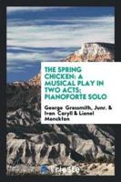 The Spring Chicken: A Musical Play in Two Acts; Pianoforte Solo