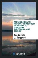 Prolegomena to History. The Relation of History to Literature, Philosophy, and Science