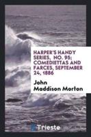 Harper's Handy Series,  No. 95; Comediettas and Farces, September 24, 1886