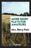 More Short Plays for Amateurs