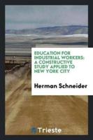 Education for Industrial Workers: A Constructive Study Applied to New York City