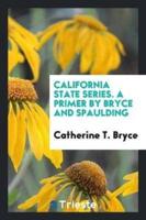 California State Series. A Primer by Bryce and Spaulding
