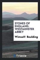 Stones of England: Westminster Abbey